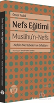 Nefs Eğitimi & Muslihu’n-Nefs