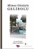 Mimar Gözüyle Gelibolu