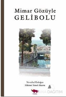 Mimar Gözüyle Gelibolu