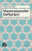 Maveraünnehir Defterleri / başlangıcı ve sonu olan zamana tanıklık