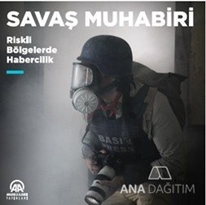 Savaş Muhabiri - Riskli Bölgelerde Habercilik Ciltli