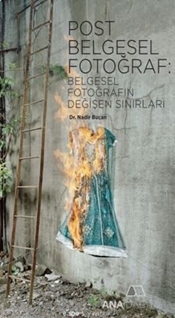 Post Belgesel Fotoğraf: Belgesel Fotoğrafın Değişen Sınırları