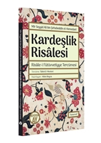 Kardeşlik Risalesi - Risâle-i Fütüvvetiyye Tercümesi