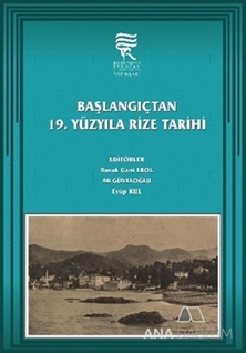 BAŞLANGIÇTAN 19. YÜZYILA RİZE TARİHİ