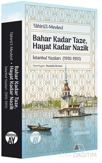 Bahar Kadar Taze, Hayat Kadar Nazik