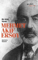 Bir Hisli Yürek Mehmet Akif Ersoy