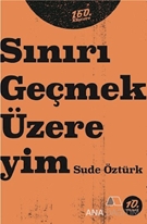 Sınırı Geçmek Üzereyim