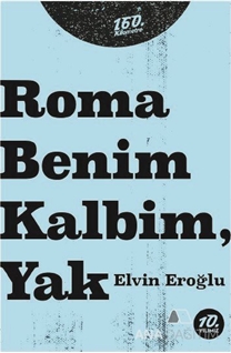 Roma Benim Kalbim, Yak