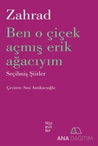 Ben O Çiçek Açmış Erik Ağacıyım / Zahrad