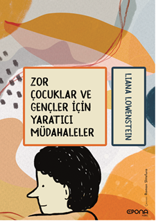 Zor Çocuklar Ve Gençler İçin  Yaratıcı  Müdahaleler