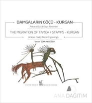 Damgaların Göçü: Kurgan -  The Migration of Tamca / Stamps: Kurgan