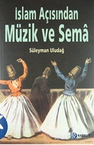 İslam Açısından Müzik ve Sema