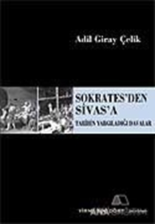 Sokrates'den Sivas'a Tarihin Yargıladığı Davalar