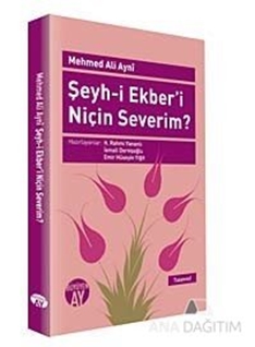 Şeyh-i Ekber'i Niçin Severim?