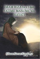 İmam Rıza (a.s.)'dan Fatıme Masume'nin Hayatı