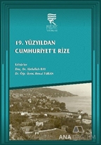 19. Yüzyıldan Cumhuriyet’e Rize