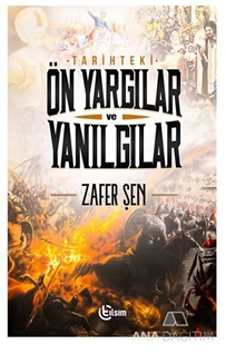 TARİHTEKİ ÖN YARGILAR VE YANILGILAR