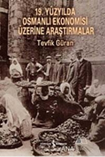 19. Yüzyılda Osmanlı Ekonomisi Üzerine Araştırmalar