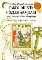 16. Yüzyıl Osmanlı Astronomu Takiyüddin'in Gözlem Araçları