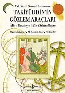16. Yüzyıl Osmanlı Astronomu Takiyüddin'in Gözlem Araçları