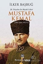 20. Yüzyılın En Büyük Lideri: Mustafa Kemal