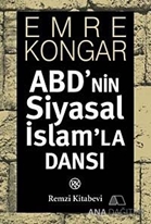 ABD'nin Siyasal İslam'la Dansı