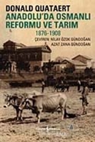 Anadolu'da Osmanlı Reformu ve Tarım 1876-1908