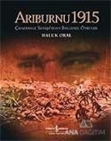 Arıburnu 1915  Çanakkale Savaşından Belgesel Öyküler
