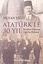 Atatürk'le 30 Yıl