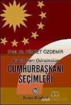 Atatürk'ten Günümüze Cumhurbaşkanı Seçimleri