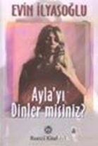 Ayla'yı Dinler Misiniz?