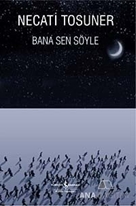 Bana Sen Söyle