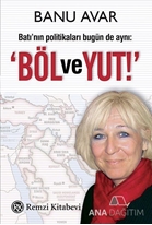 Böl ve Yut / Batı'nın Politikaları Bugün de Aynı