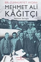 Bir Cumhuriyet Aydını: Mehmet Ali Kağıtçı