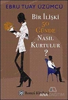 Bir İlişki 50 Günde Nasıl Kurtulur?