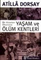 Bir Kıtadan Öbürüne Yaşam ve Ölüm Kentleri