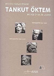 Bronza Yazılan Efsane / Bronze Chiseled Legend Tankut Öktem
