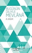 Bugünün Diliyle Mevlana
