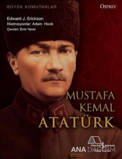 Büyük Komutanlar : Mustafa Kemal Atatürk
