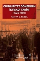 Cumhuriyet Döneminin İktisadi Tarihi (1923-1950)