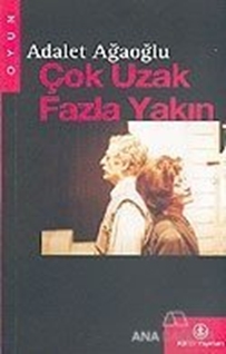 Çok Uzak  Fazla Yakın