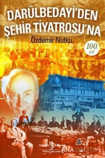 Darülbedayi'den Şehir Tiyatrosu'na 100. Yıl