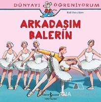 Dünyayı Öğreniyorum - Arkadaşım Balerin