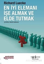 En İyi Elemanı İşe Almak ve Elde Tutmak