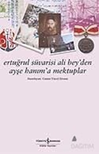 Ertuğrul Süvarisi Ali Bey'den Ayşe Hanım'a Mektuplar