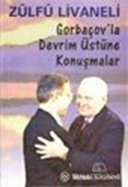 Gorbaçov'la Devrim Üstüne Konuşmalar