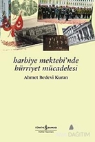 Harbiye Mektebi'nde Hürriyet Mücadelesi