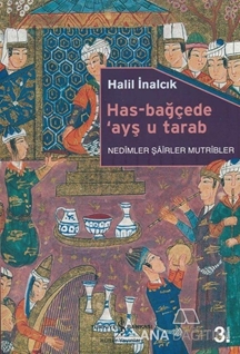 Has-Bağçede 'Ayş u Tarab - Nedimler Şairler Mutripler