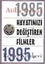 Hayatımızı Değiştiren Filmler 1985 - 1995