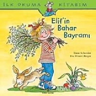 İlk Okuma Kitabım - Elif'in Bahar Bayramı